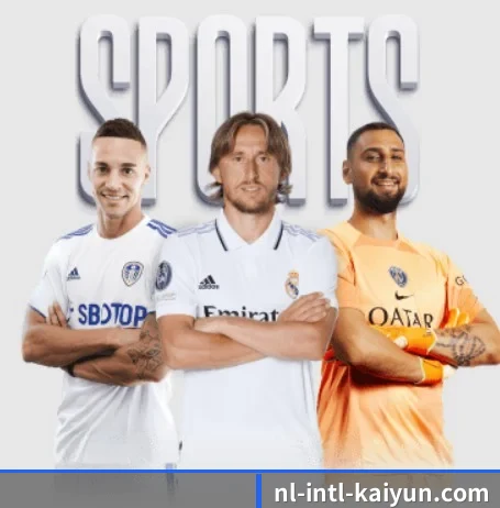 了解平台 - 体育资讯内容服务（Kaiyun Sports）